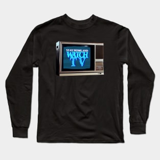 STAY HOME AND WATCH TV #1 Long Sleeve T-Shirt